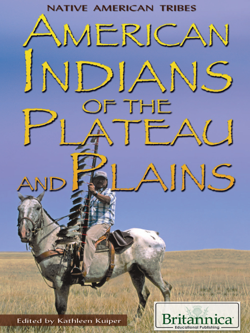 Title details for American Indians of the Plateau and Plains by Kathleen Kuiper - Wait list